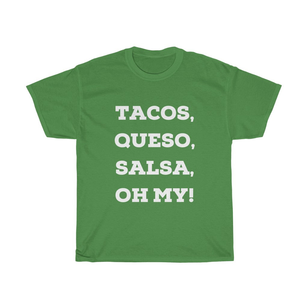 Tacos, Salsa, Queso Oh MyUnisex Heavy Cotton Tee