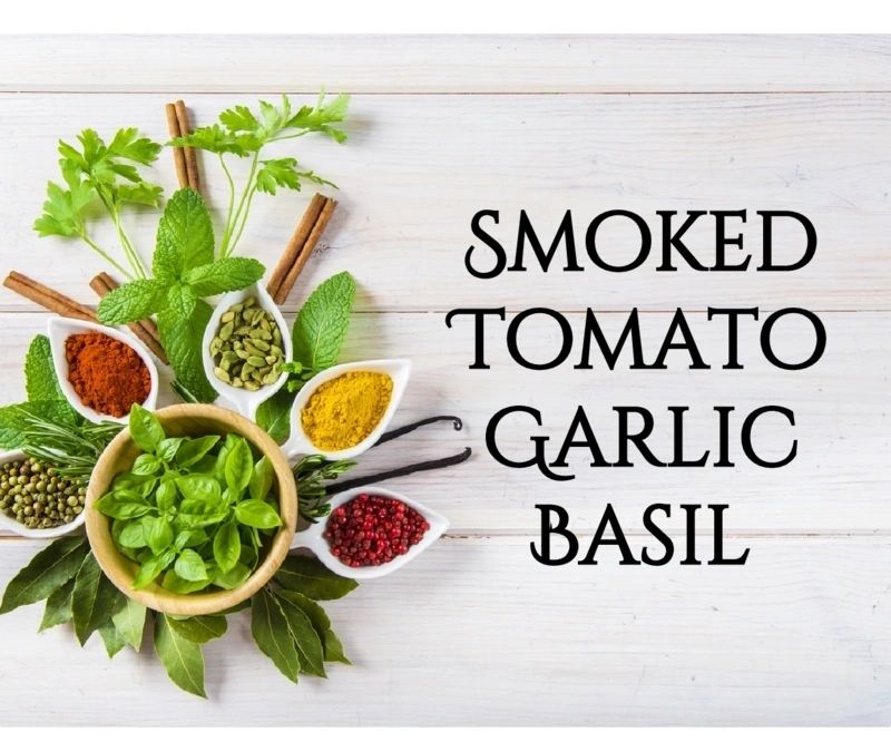 Smoked Tomato Garlic Basil